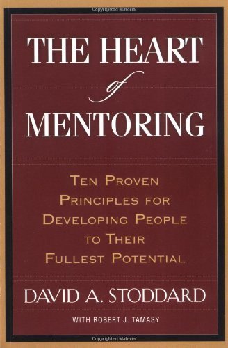 The Heart of Mentoring: Ten Proven Principles for Developing People to Their Fullest Potential Religion & Esotericism