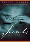 Secrets of Jesus' Touch: Ten Keys to Unlocking the Power of God in Your Relationships Religion & Esotericism