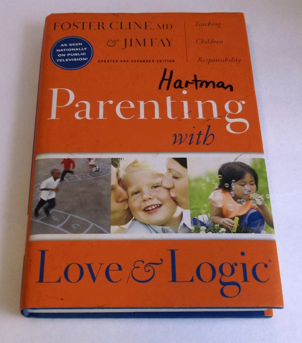 Parenting with Love and Logic: Teaching Children Responsibility Learning & Reference