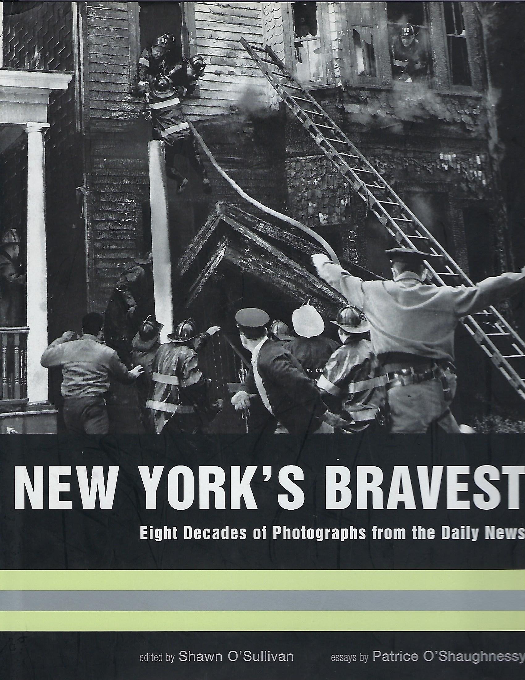 New York's Bravest: Eight Decades of Photographs from the Daily News: Eight Decades of Photographs from The New York Daily News Social Sciences