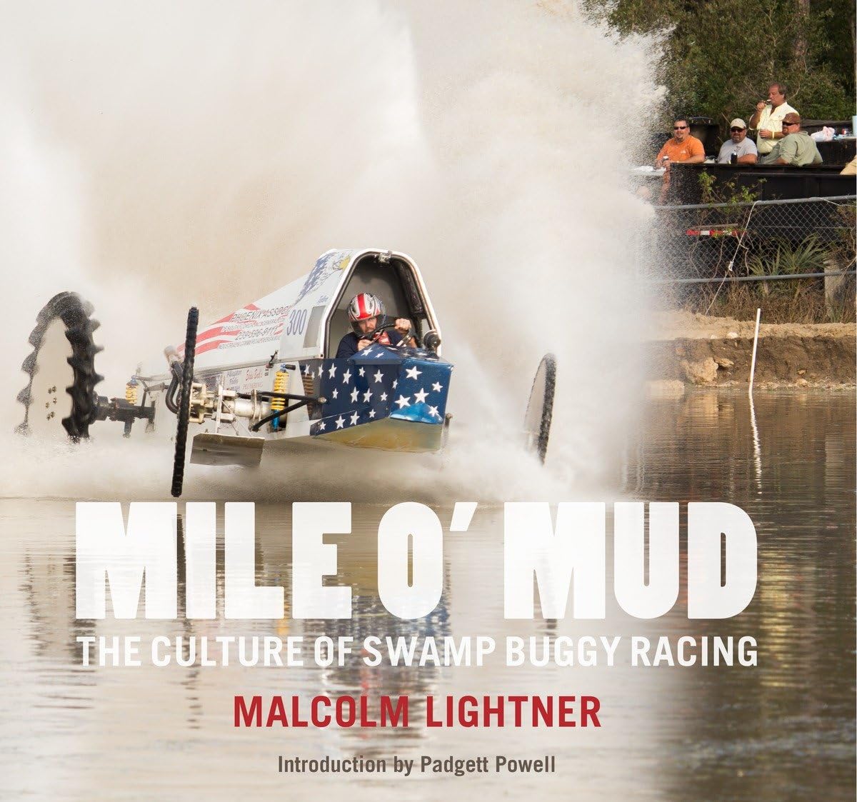Mile O' Mud: The Culture of Swamp Buggy Racing Photography