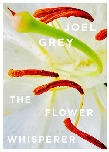 Joel Grey The Flower Whisperer Photography Books