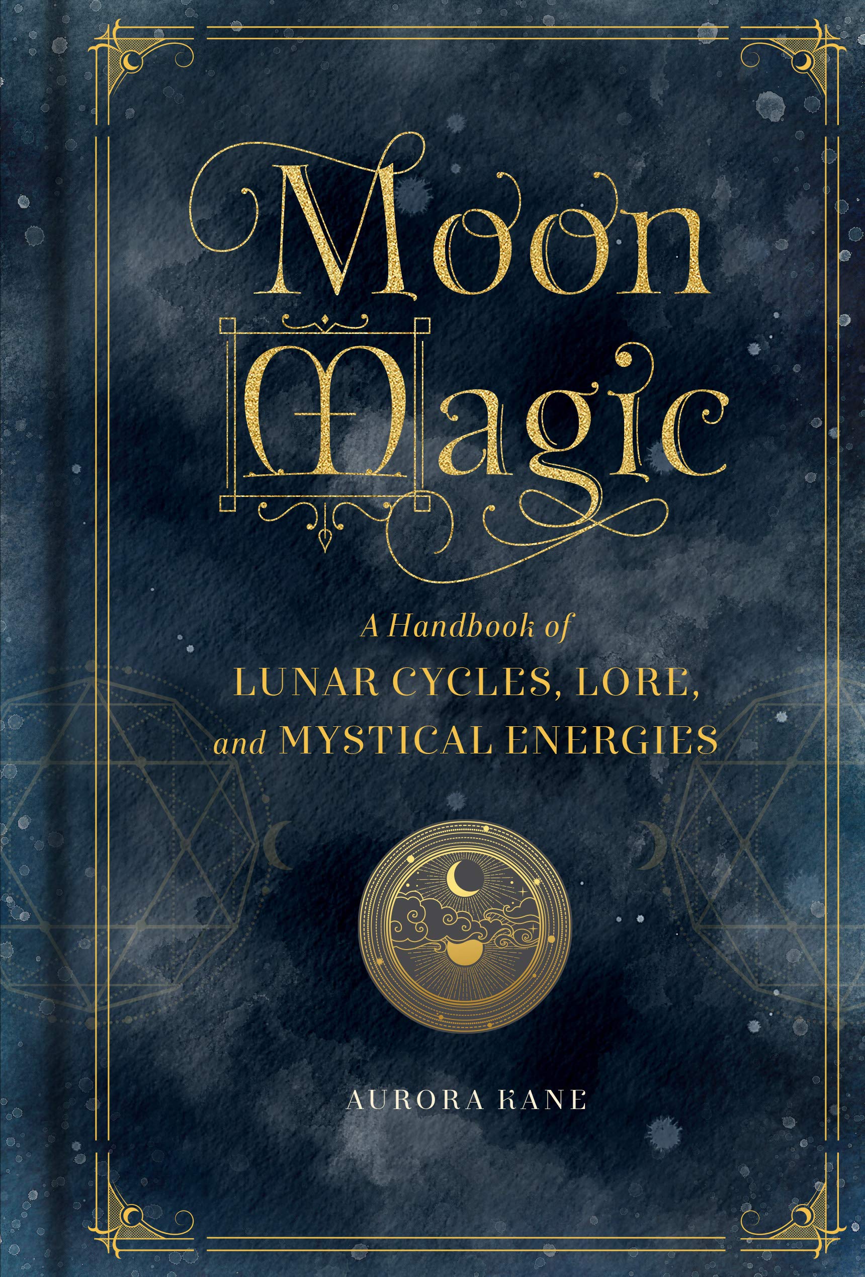 Moon Magic: A Handbook of Lunar Cycles, Lore, and Mystical Energies (3) (Mystical Handbook, Band 3) Religion & Esotericism