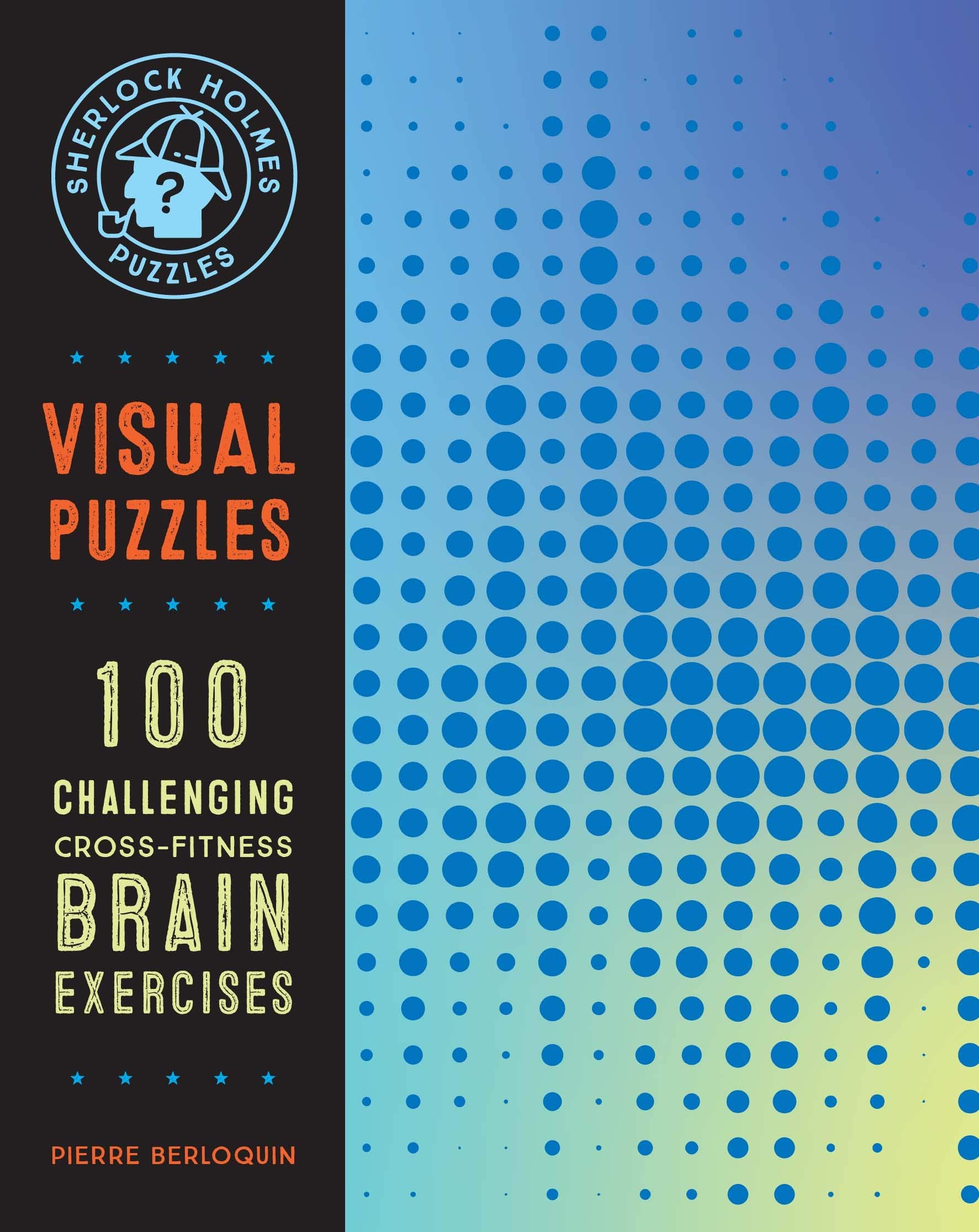 Sherlock Holmes Puzzles: Visual Puzzles: Over 100 Challenging Cross-Fitness Brain Exercises (Puzzlecraft, Band 10) Leisure & Fun