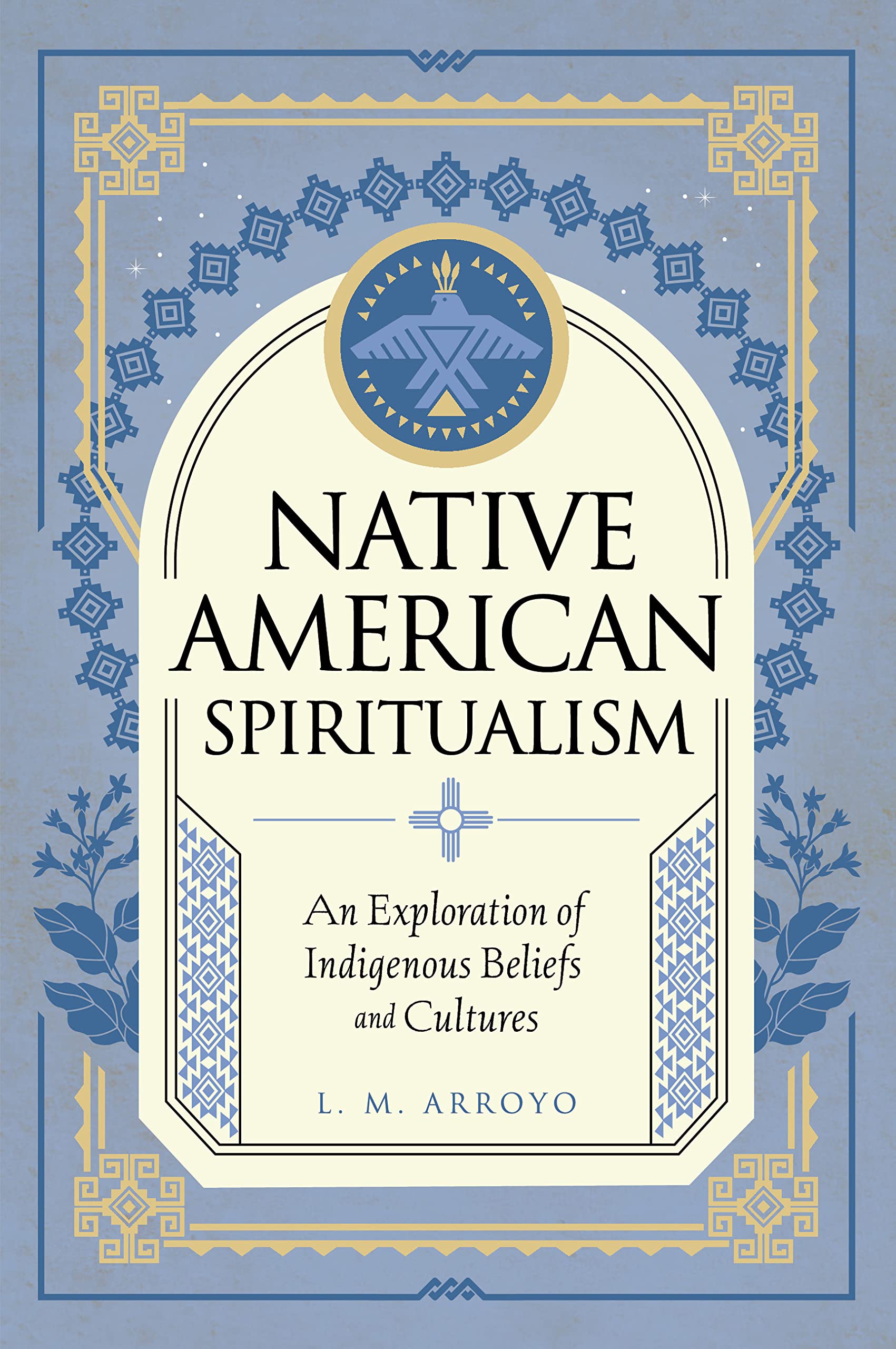 Native American Spiritualism: An Exploration of Indigenous Beliefs and Cultures (3) (Mystic Traditions, Band 3) Books