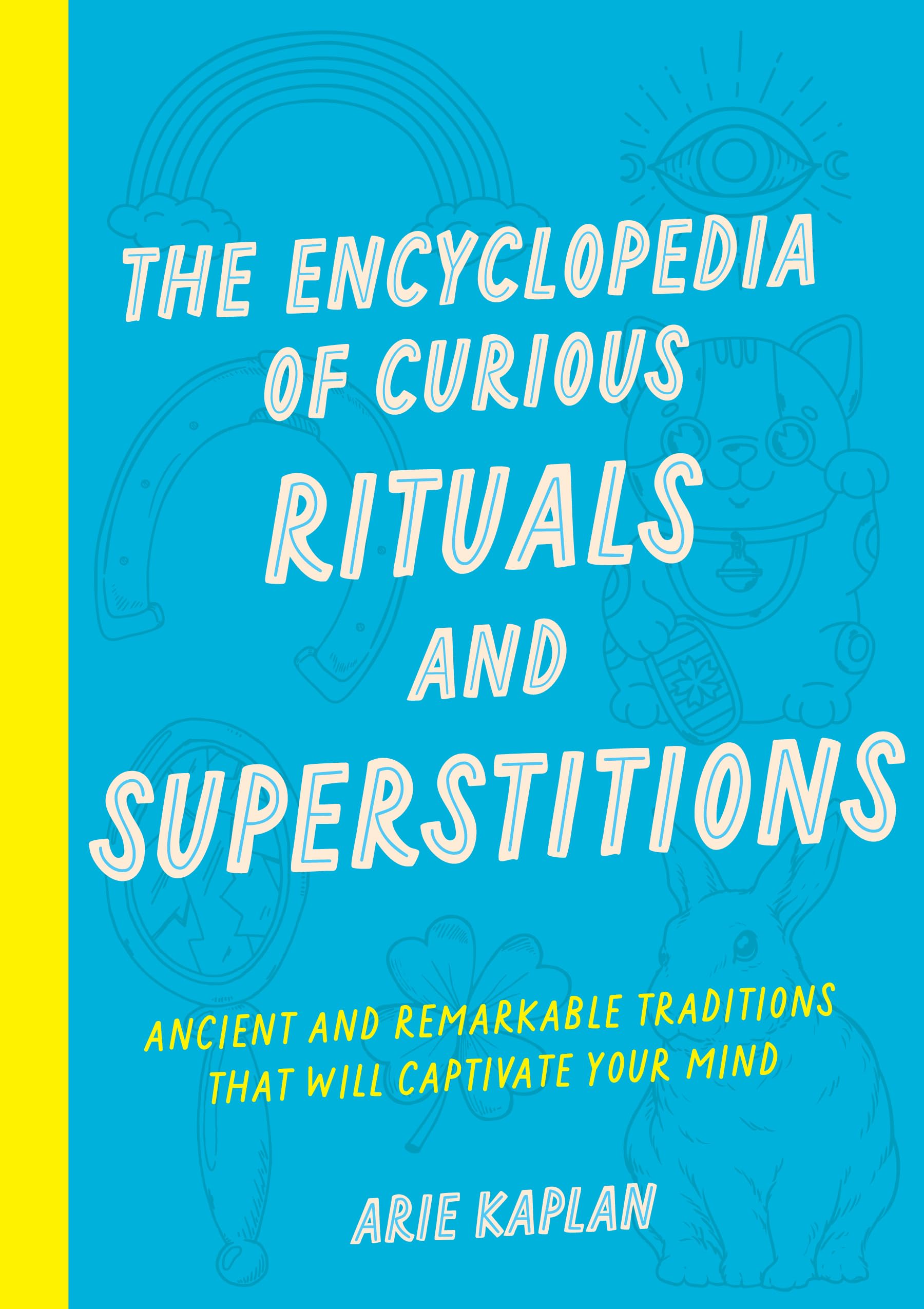 The Encyclopedia of Curious Rituals and Superstitions Books
