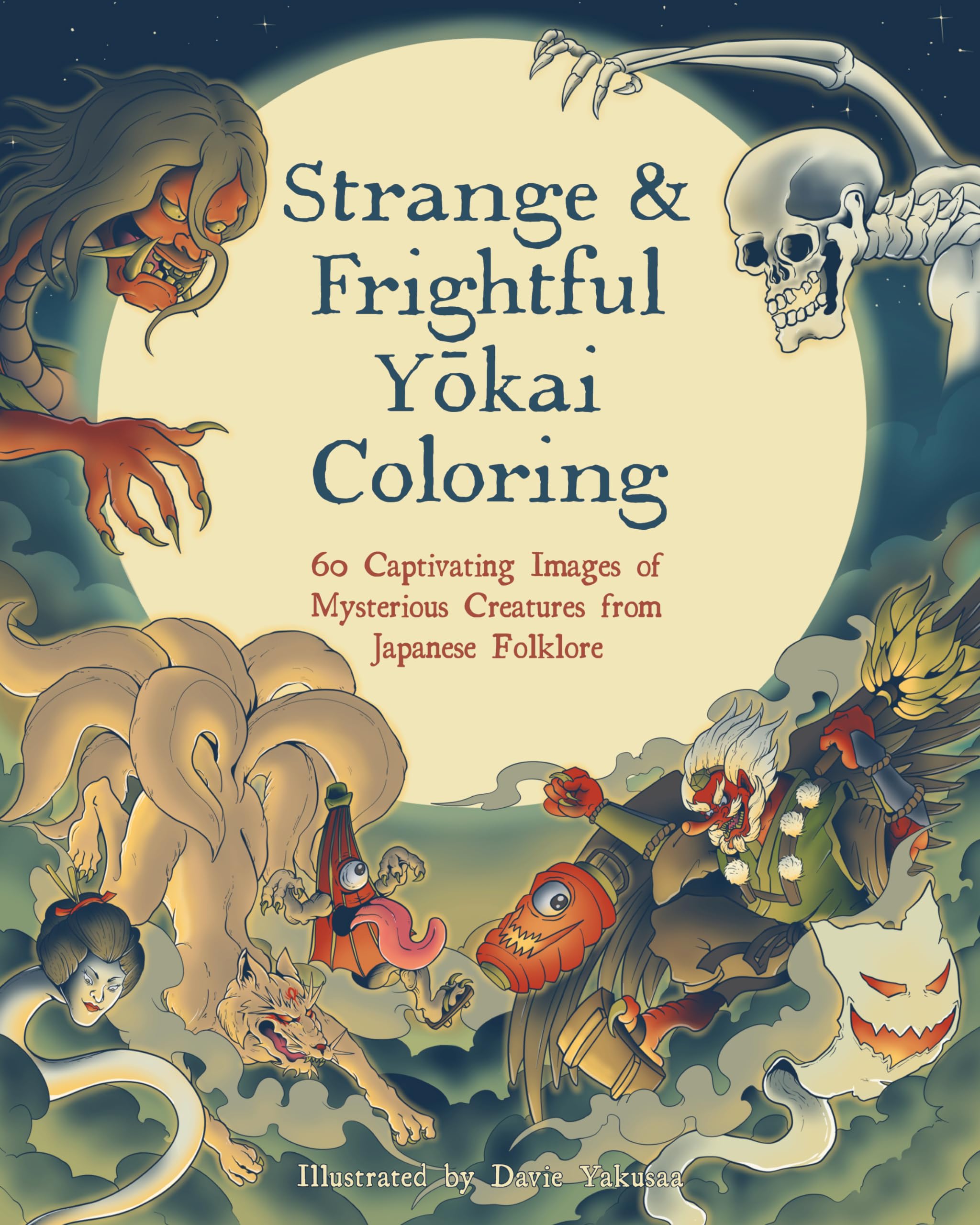 Strange & Frightful Yokai Coloring: 60 Captivating Images of Mysterious Creatures from Japanese Folklore Manga