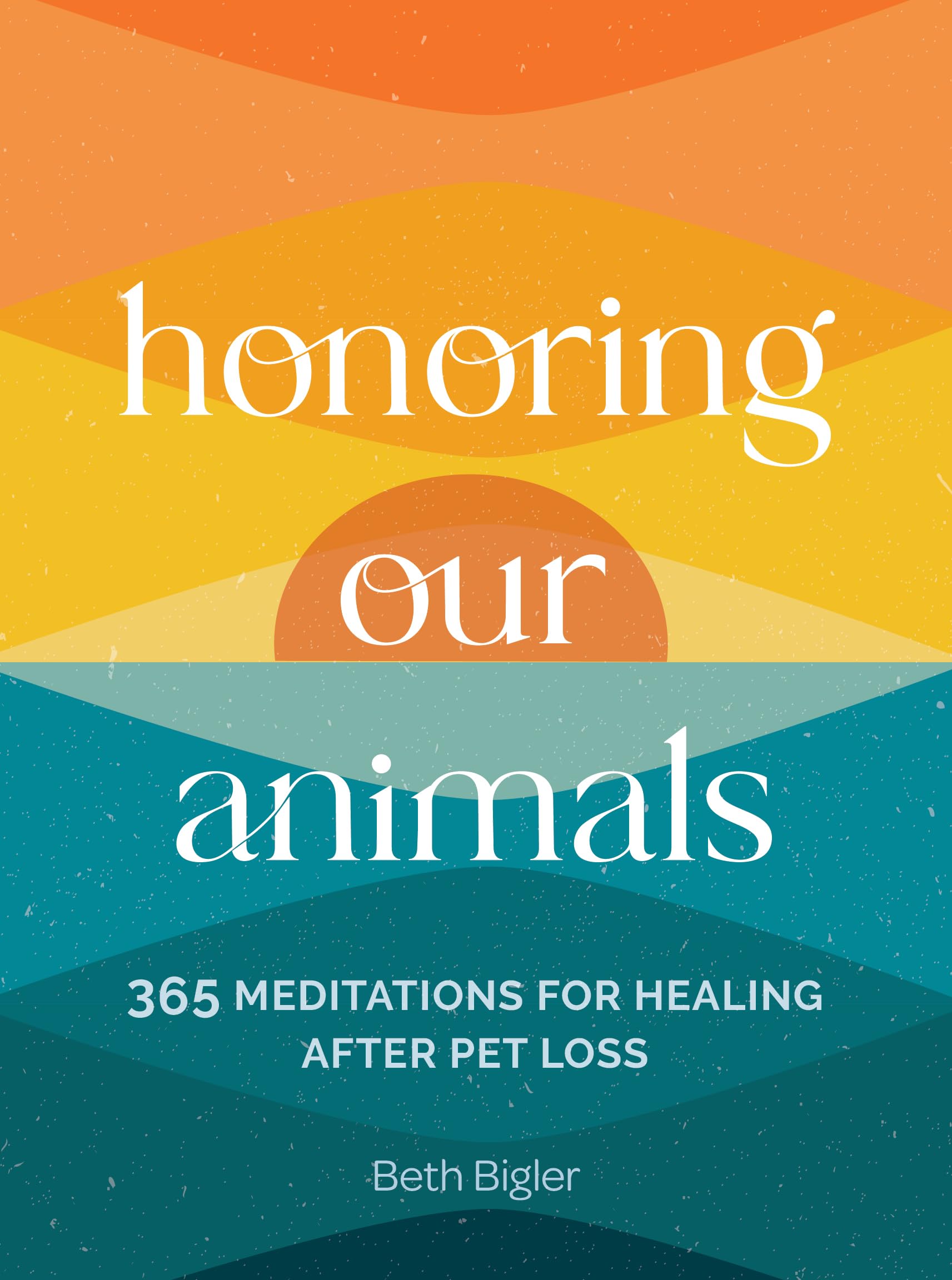 Honoring Our Animals: 365 Meditations for Healing after Pet Loss Lifestyle