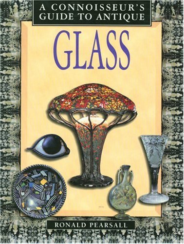 Antique Glass (A Connoisseur's Guide to) Film, Art & Culture