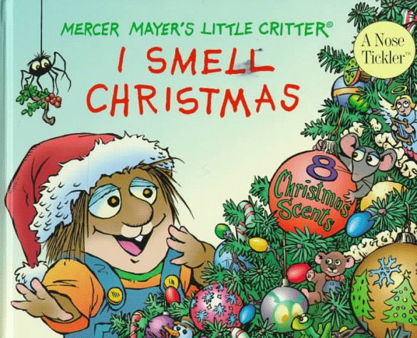 I Smell Christmas: Scratch-and-sniff Book (Little Critter Board Books) Books