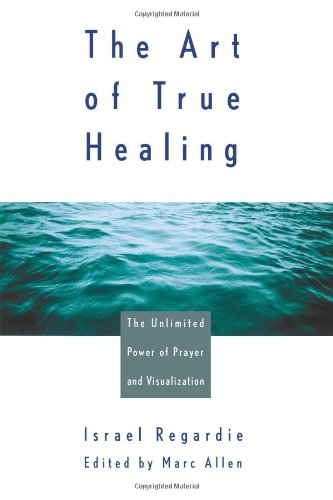 The Art of True Healing: The Unlimited Power of Prayer and Visualization Health, Nutrition & Fitness