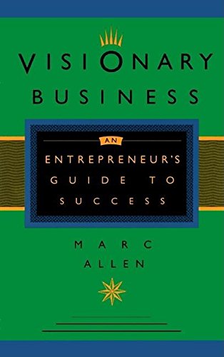 Visionary Business: An Entrepreneur's Guide to Success Media & Communication