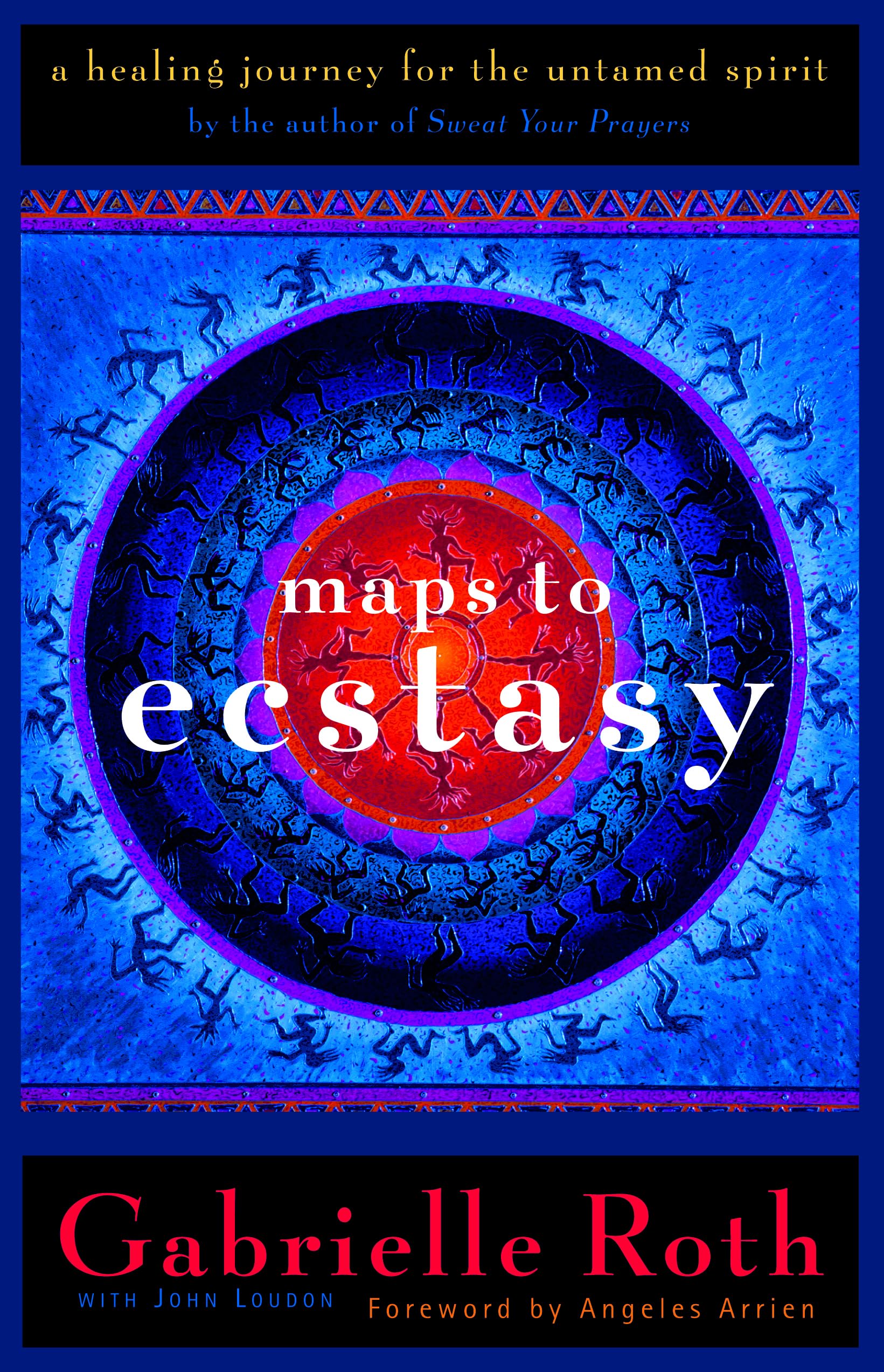 Maps to Ecstasy: The Healing Power of Movement Business, Finance & Career