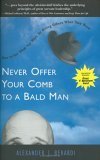 Never Offer Your Comb to a Bald Man: Leadership for the New Century: Leadership Tools for the New Century Business, Finance & Career