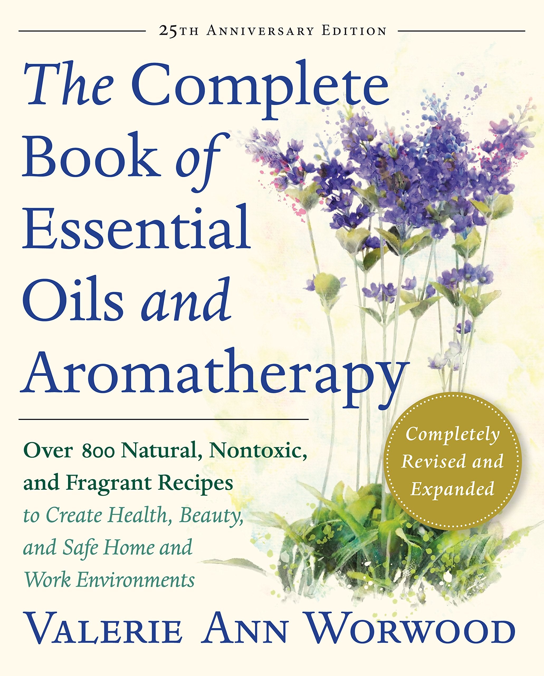 The Complete Book of Essential Oils and Aromatherapy, Revised and Expanded Reference Books