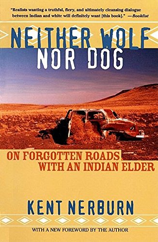 Neither Wolf nor Dog: On Forgotten Roads with an Indian Elder Books