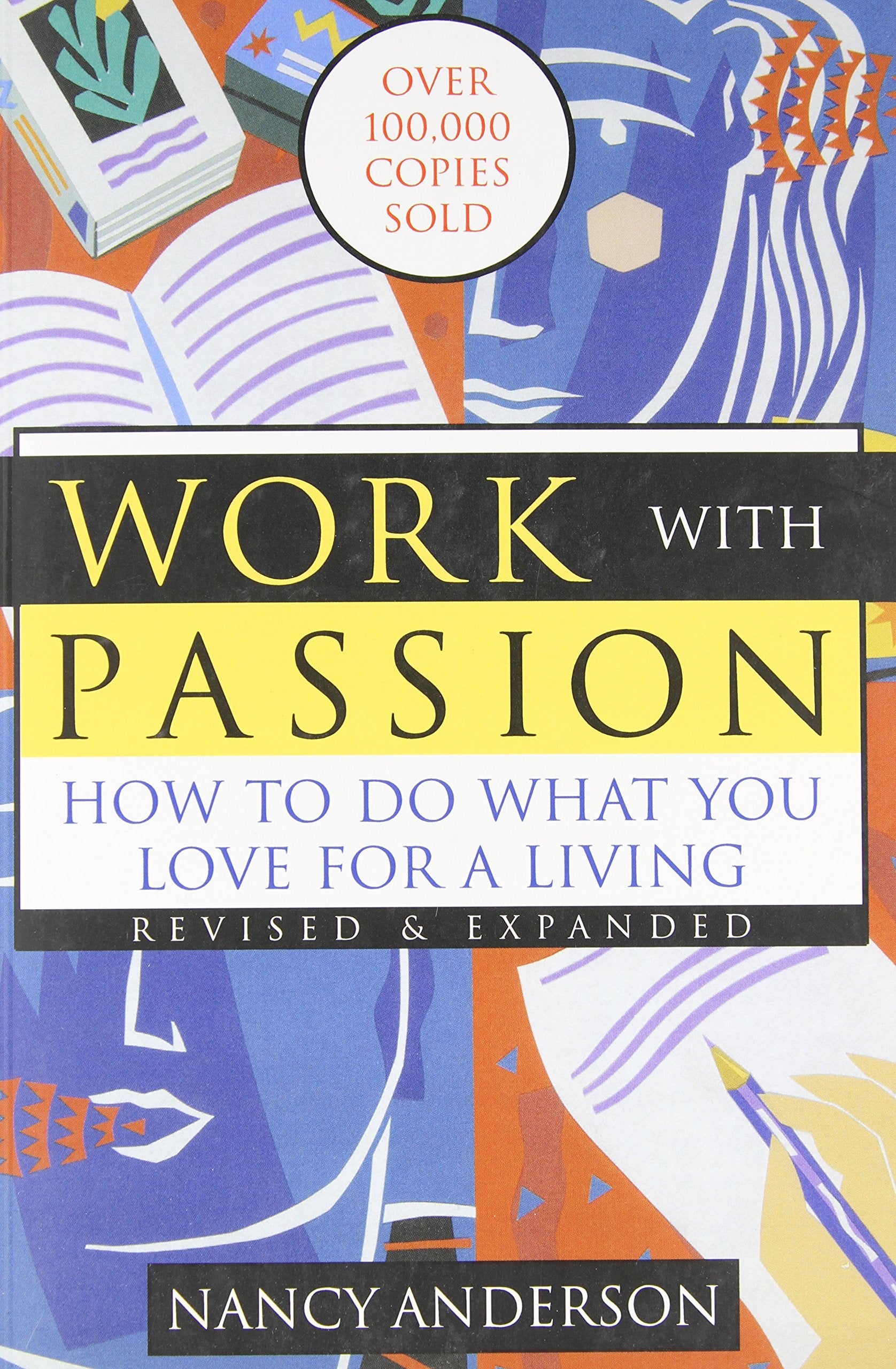 Work with Passion: How to Do What You Love for a Living Business, Finance & Career