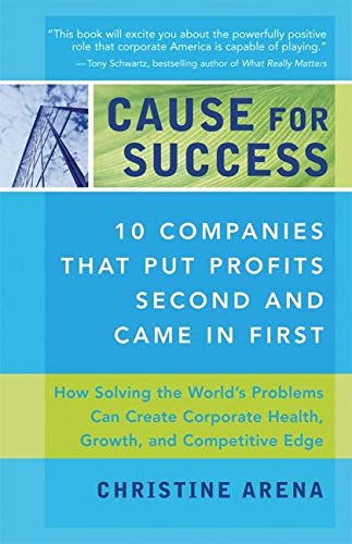Cause for Success: 10 Companies That Put Profit Second and Came in First: Companies That Put Profit Second and Come in First Business, Finance & Career