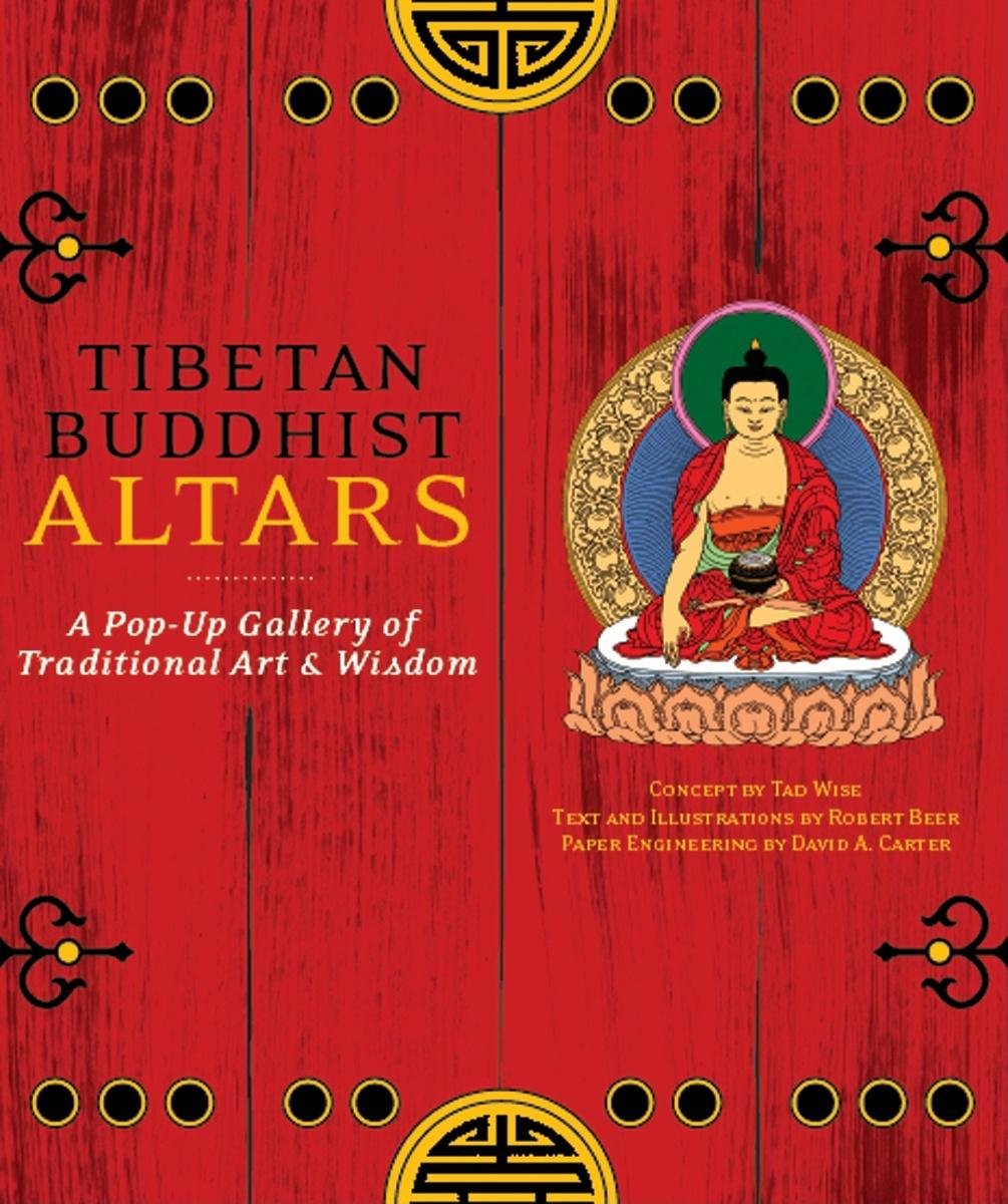 Tibetan Buddhist Altars: A Pop-up Gallery Of Traditional Art & Wisdom Religion & Esotericism