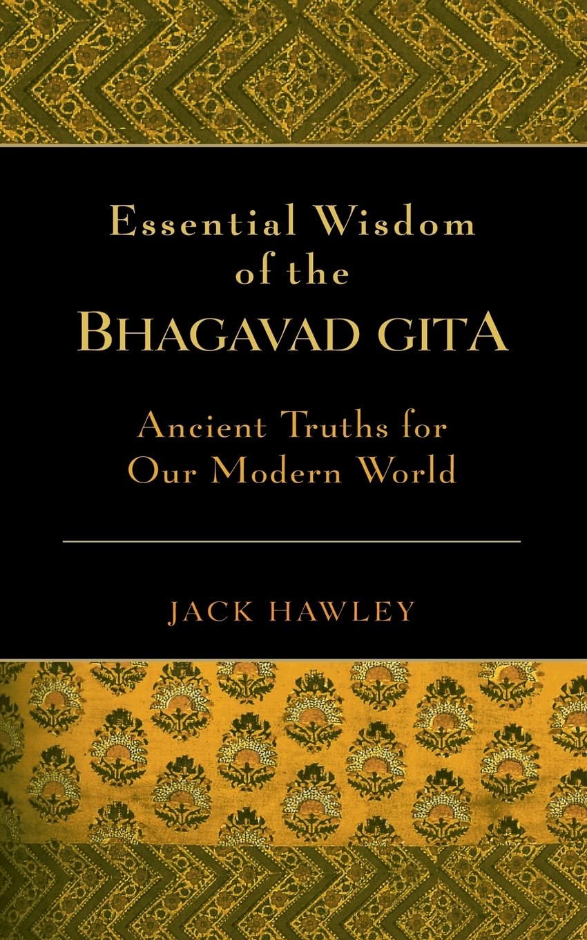 Essential Wisdom of the Bhagavad Gita: Ancient Truths for Our Modern World Social Sciences