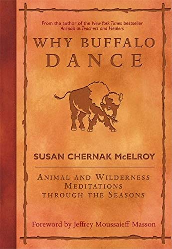 Why Buffalo Dance: Animal And Wilderness Meditations Through the Seasons Books