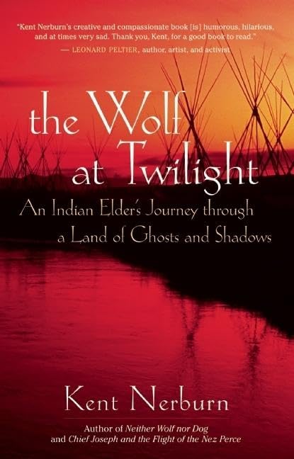 Wolf at Twilight: An Indian Elder's Journey through a Land of Ghosts and Shadows Books