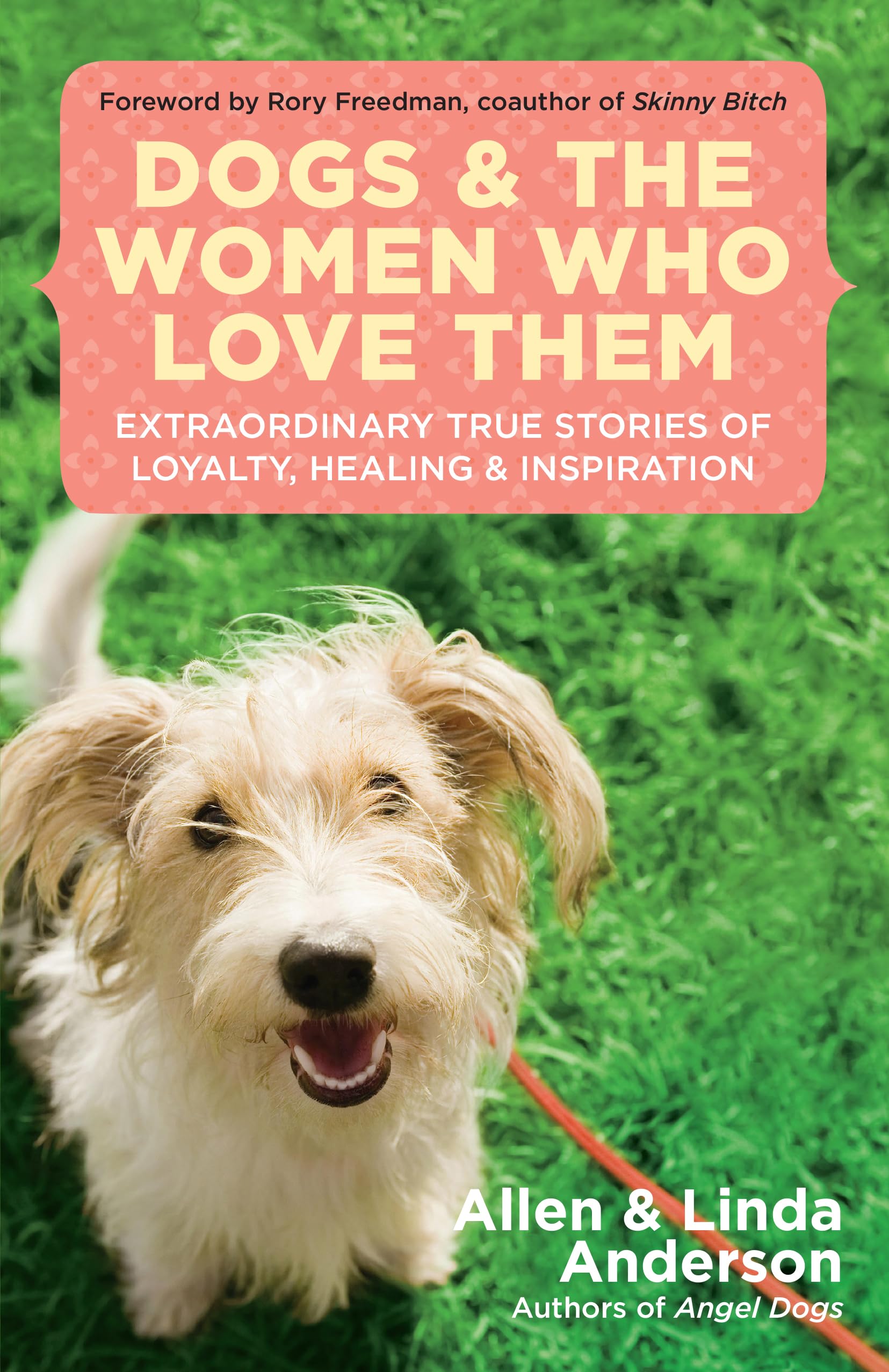 Dogs and the Women Who Love Them book