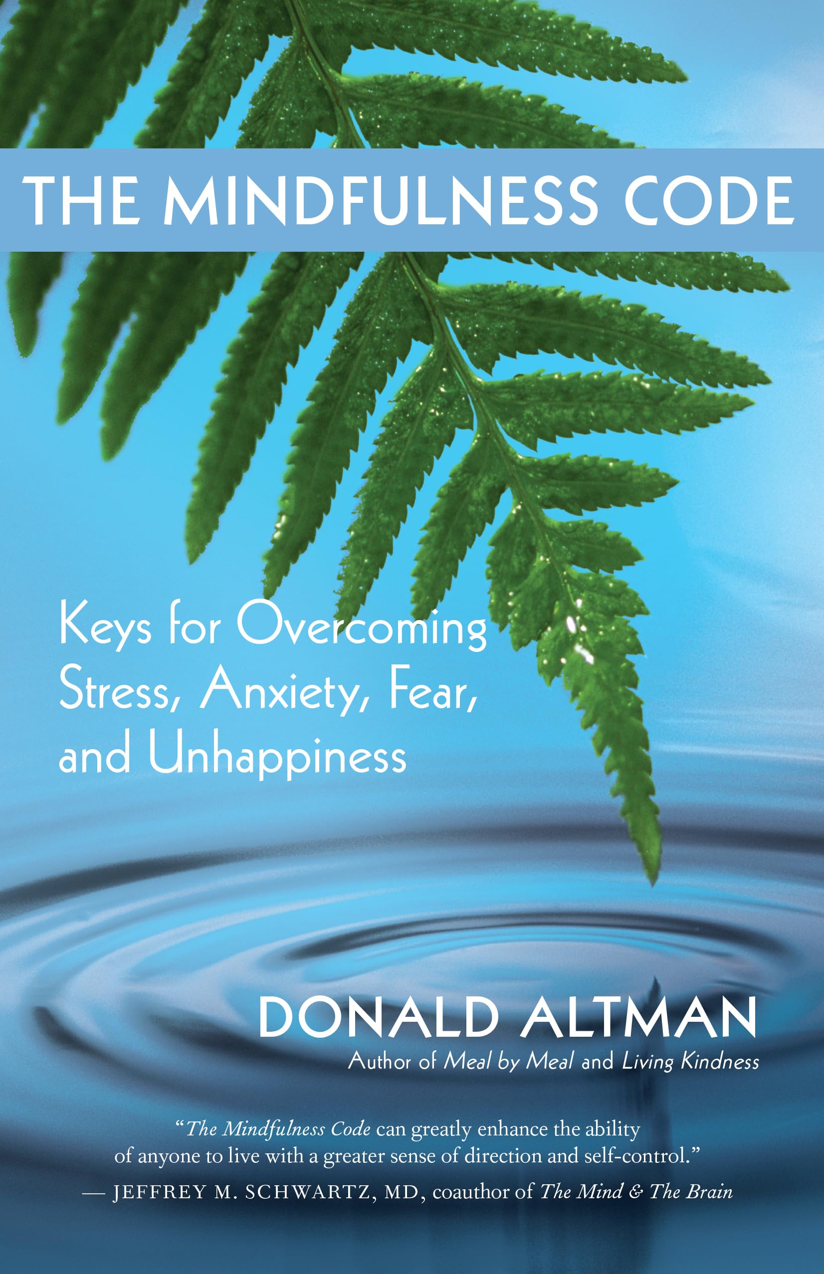 Mindfulness Code: Keys for Overcoming Stress, Anxiety, Fear, and Unhappiness Psychology