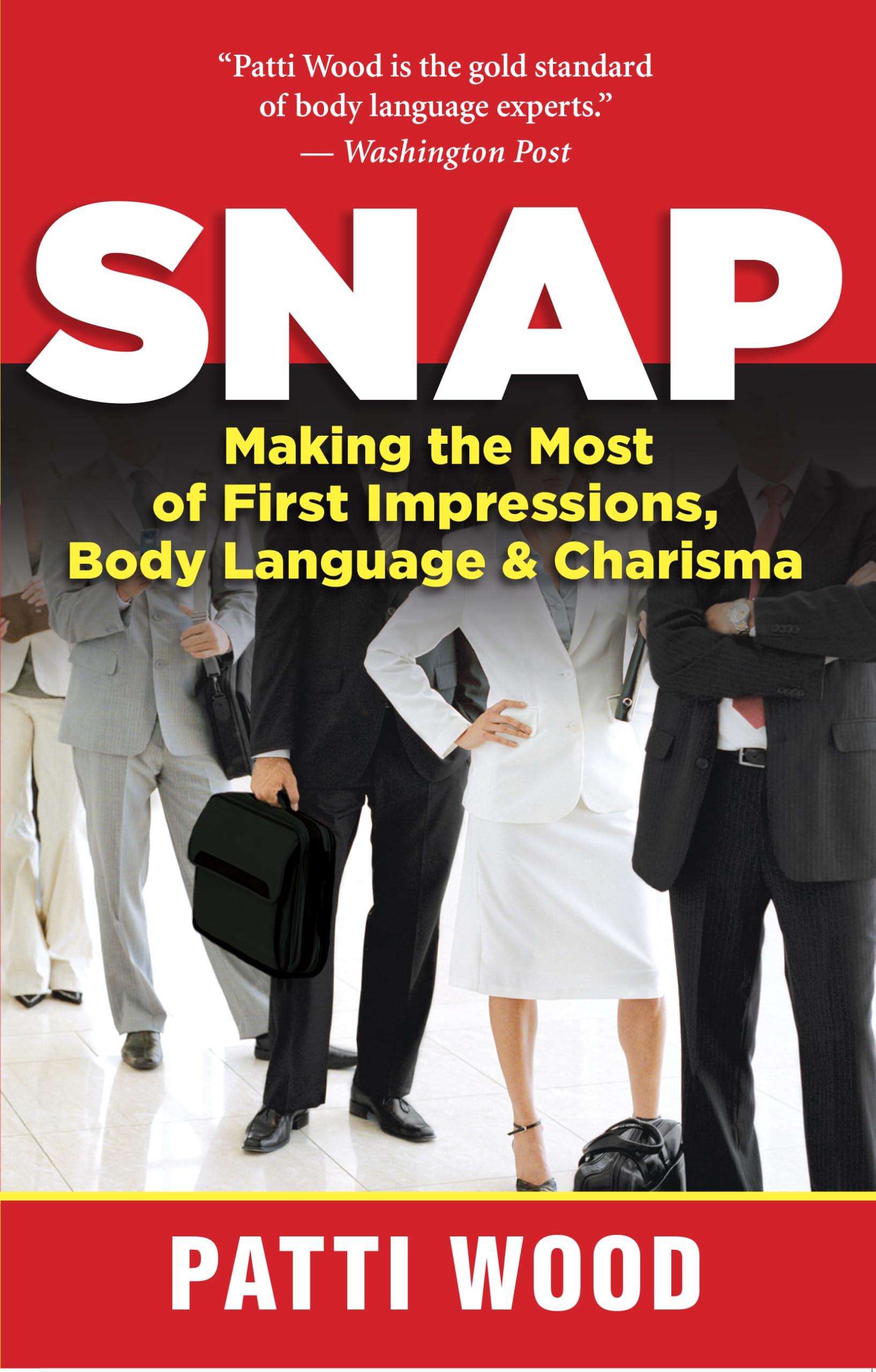 Snap: Making the Most of First Impressions, Body Language, and Charisma Business, Finance & Career