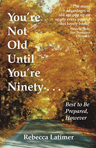 You're Not Old Until You're Ninety: Best to Be Prepared, However Social Sciences