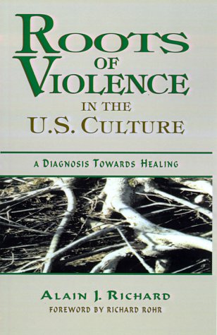 Roots of Violence in the U.S. Culture: A Diagnosis Towards Healing Psychology