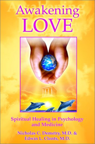 Awakening Love: The Universal Mission : Spiritual Healing in Psychology and Medicine Religion & Esotericism