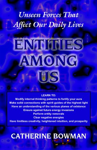 Entities Among Us: Unseen Forces That Affect Our Daily Lives Religion & Esotericism