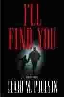 I'll Find You: A Novel of Suspense Detective & CSI