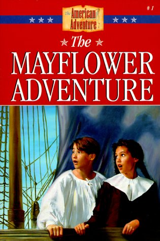 The Mayflower Adventure (The American Adventure) Novels & Short Stories