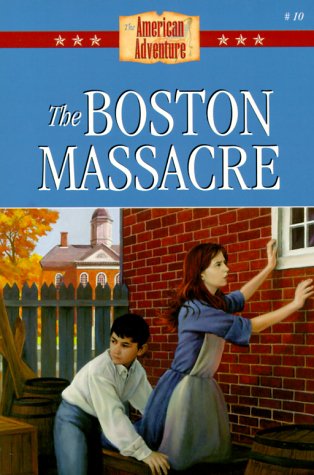 The Boston Massacre (The American Adventure) Novels & Short Stories