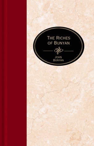 The Riches of Bunyan (The Essential Christian Library) Religion & Esotericism