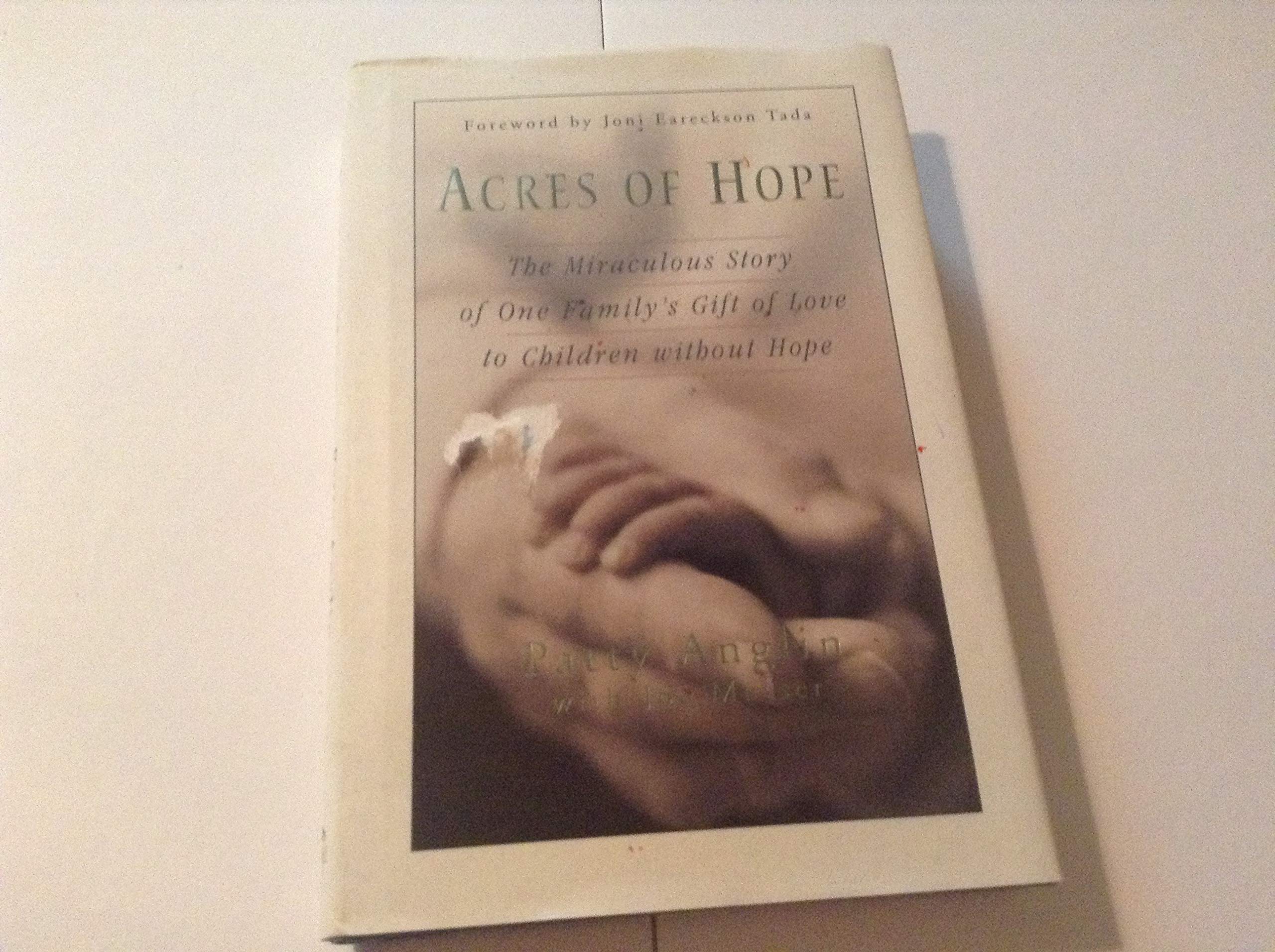 Acres of Hope: The Miraculous Story of One Family's Gift of Love to Children Without Hope book