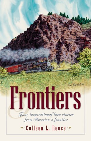 Frontiers: Four Inspirational Love Stories from America's Western Frontier Contemporary literature