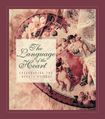 The Language of the Heart: Celebrating the Beauty of Love (Gift Books) book