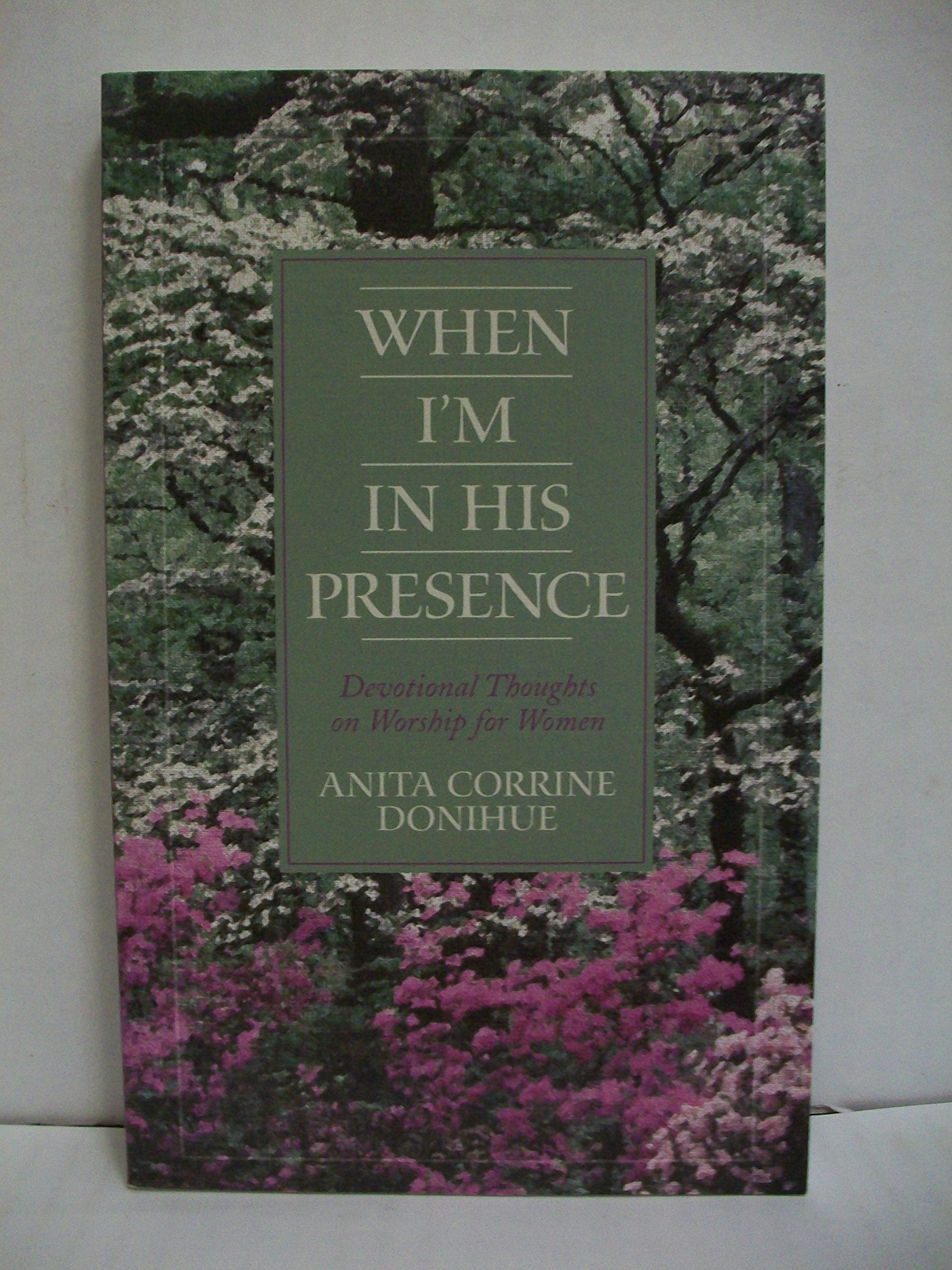 When I'm in His Presence: Devotional Thoughts on Worship for Women Religion & Esotericism