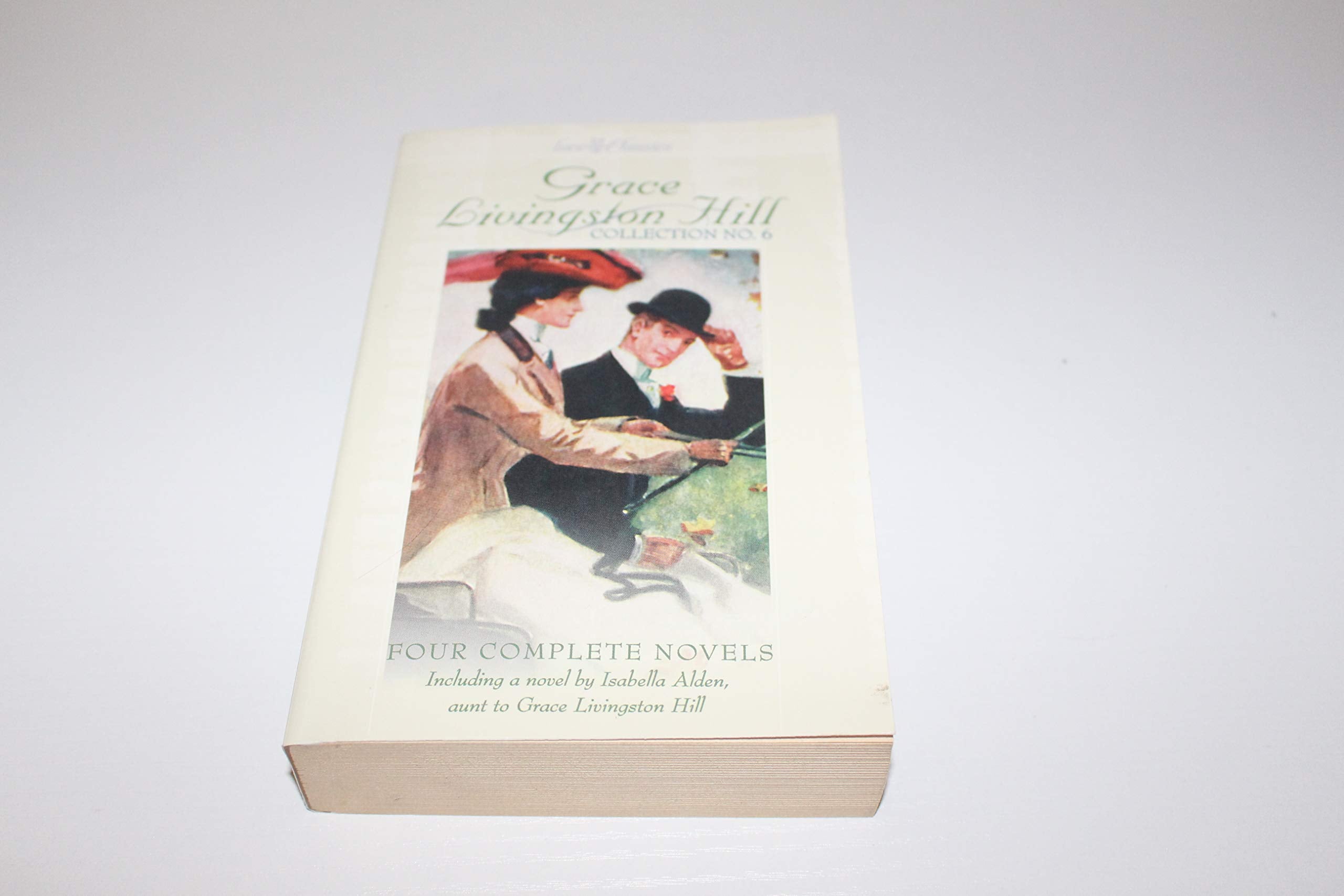 Grace Livingston Hill: Collection No. 6 (Grace Livingston Hill, 6) Contemporary Romance