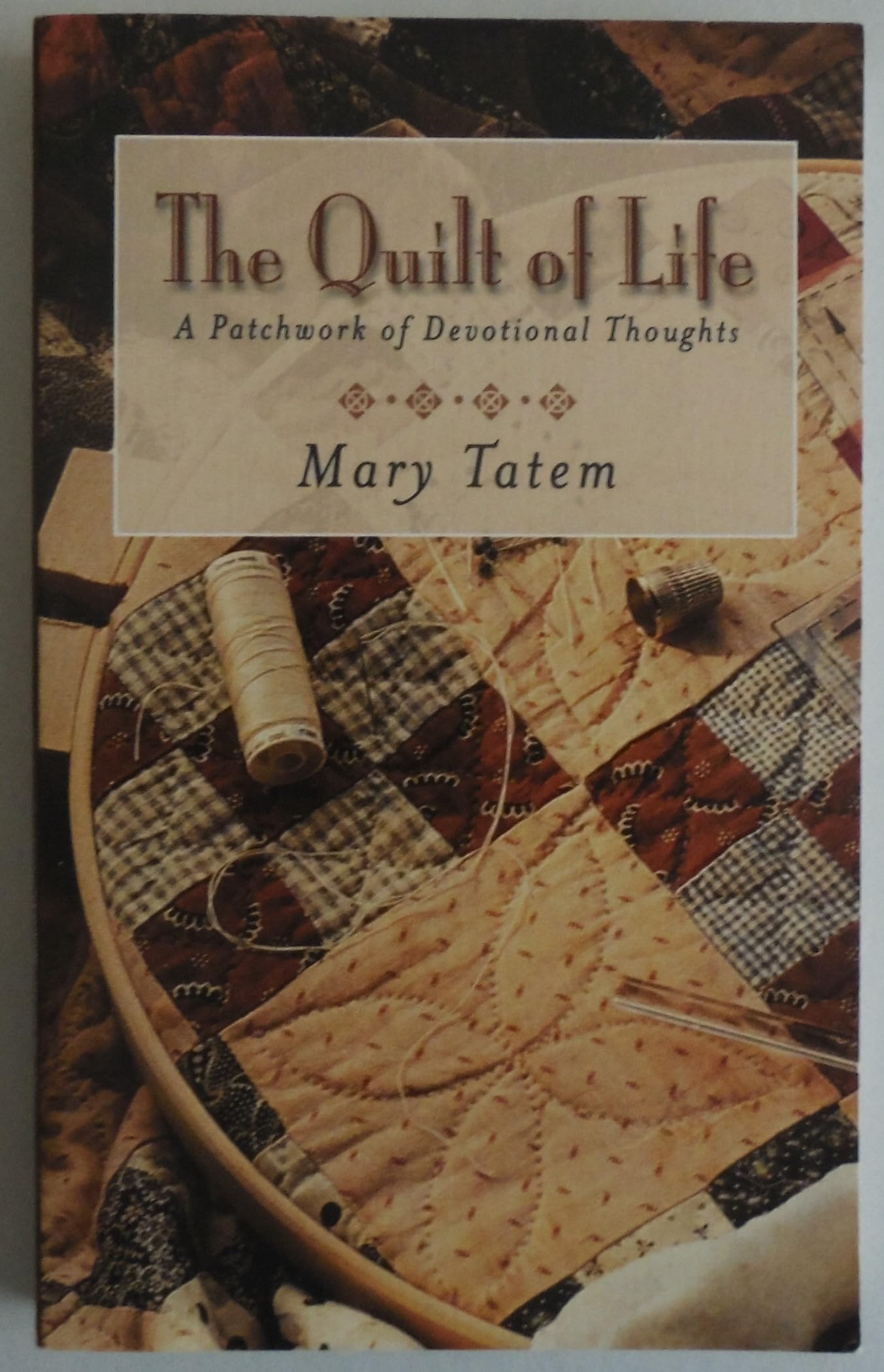 The Quilt of Life: A Patchwork of Devotional Thoughts Religion & Esotericism