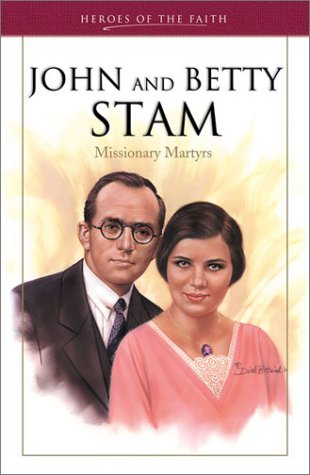 John and Betty Stam (Heroes of the Faith) Politics & Society