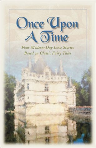 Once upon a Time: 4 Modern Romance Stories With All the Enchantment of a Fairy Tale Books