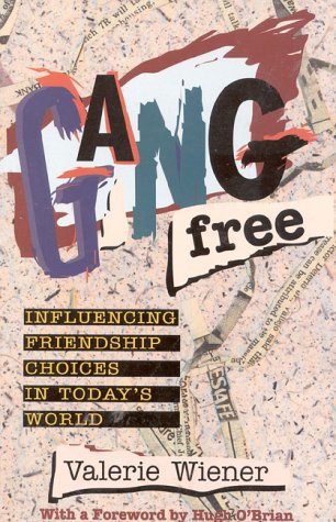 Gang Free: Influencing Friendship Choices in Today's World book