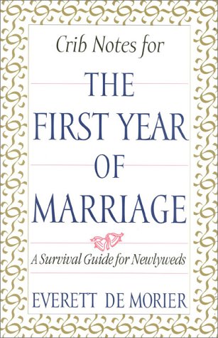 Crib Notes for the First Year of Marriage: A Survival Guide for Newlyweds book