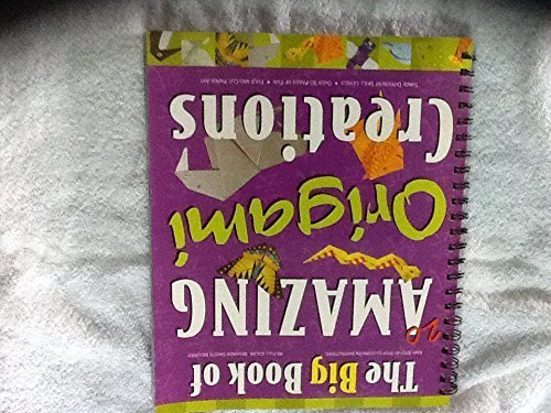 The Big Book of Amazing Origami Creations by Books