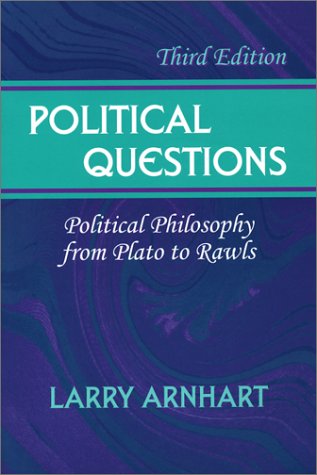 Political Questions: Political Philosophy from Plato to Rawls Philosophy