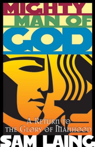 Mighty Man of God: A Return to the Glory of Manhood Religion & Esotericism